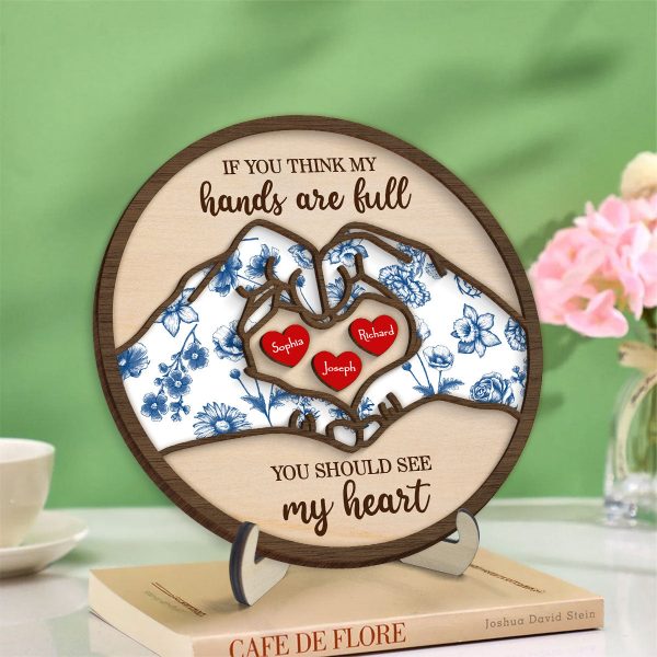 If You Think My Hands Are Full, You Should See My Heart Personalized 2-Layered Wooden Plaque, Chinoiserie Pattern, Birthday, Mother s Day Gift for Mom, Grandma Online now